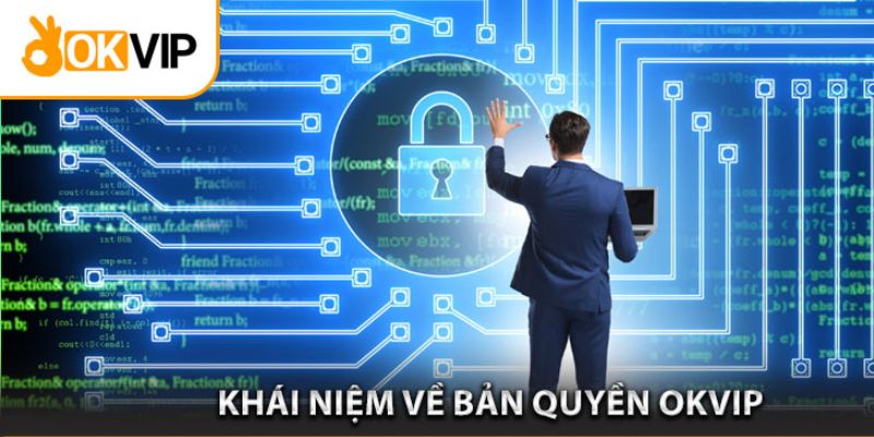 Giới thiệu đến bạn thông tin quy định bản quyền OKVIP