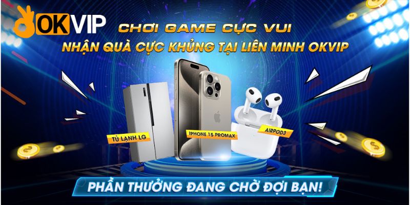 Đua Top Mời Bạn Bè Nhận Quà Khủng Tại OKVIP